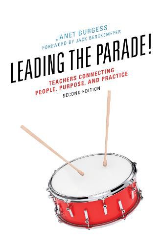 Cover image for Leading the Parade!: Teachers Connecting People, Purpose, and Practice