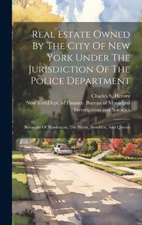 Cover image for Real Estate Owned By The City Of New York Under The Jurisdiction Of The Police Department