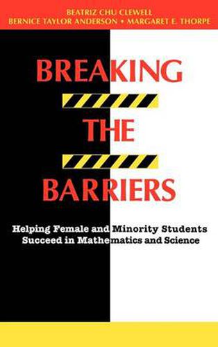 Cover image for Breaking the Barriers: Helping Female and Minority Students Succeed in Mathematics and Science