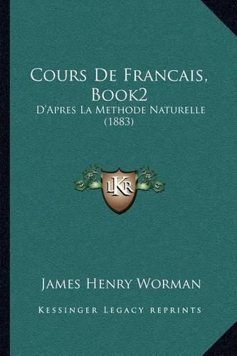 Cours de Francais, Book2: D'Apres La Methode Naturelle (1883)