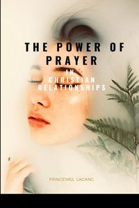 Cover image for The Power of Prayer in Christian Relationships