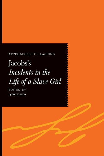 Cover image for Approaches to Teaching Jacobs's Incidents in the Life of a Slave Girl