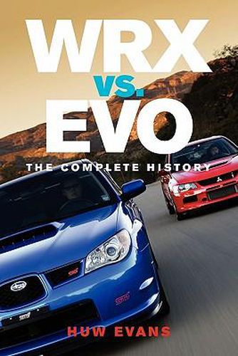 Cover image for WRX vs. Evo: The Complete History