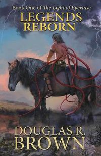 Cover image for Legends Reborn (The Light of Epertase, Book one)