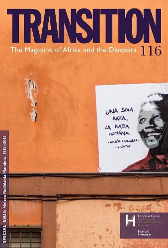 Cover image for Nelson Rolihlahla Mandela 1918-2013: Transition: The Magazine of Africa and the Diaspora