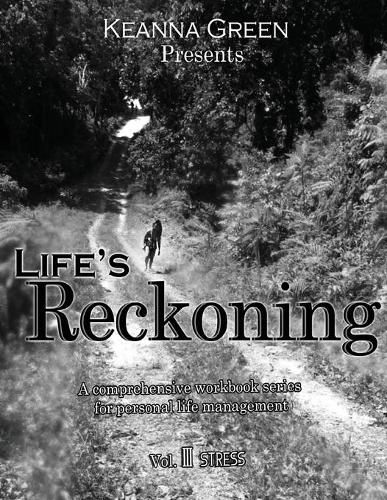 Cover image for Life's Reckoning: A comprehensive workbook series for life management - Volume III Stress