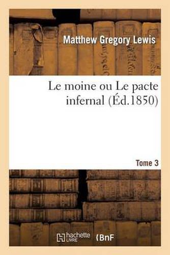 Cover image for Le Moine Ou Le Pacte Infernal. Tome 3