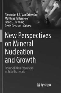 Cover image for New Perspectives on Mineral Nucleation and Growth: From Solution Precursors to Solid Materials