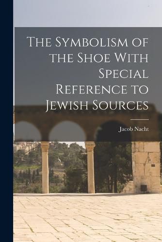 Cover image for The Symbolism of the Shoe With Special Reference to Jewish Sources