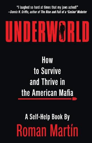 Cover image for Underworld: How To Survive And Thrive In The American Mafia