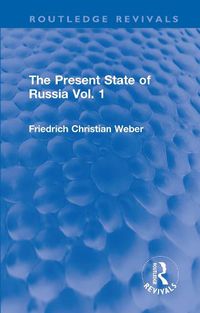 Cover image for The Present State of Russia Vol. 1