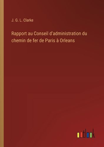 Cover image for Rapport au Conseil d'administration du chemin de fer de Paris a Orleans