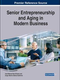 Cover image for Senior Entrepreneurship and Aging in Modern Business
