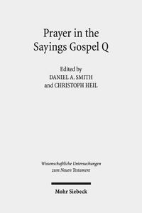 Cover image for Prayer in the Sayings Gospel Q