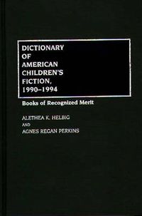 Cover image for Dictionary of American Children's Fiction, 1990-1994: Books of Recognized Merit