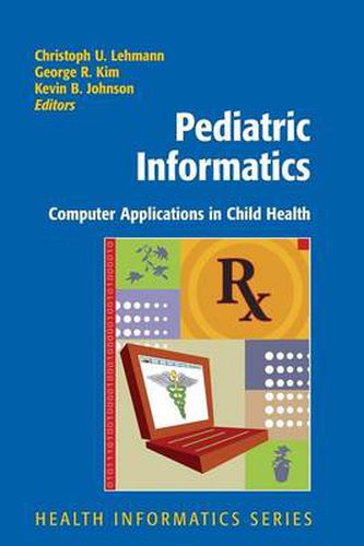 Pediatric Informatics: Computer Applications in Child Health