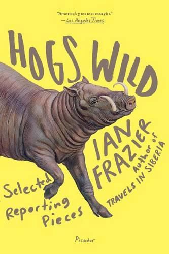 Cover image for Hogs Wild: Selected Reporting Pieces