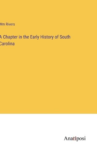 Cover image for A Chapter in the Early History of South Carolina