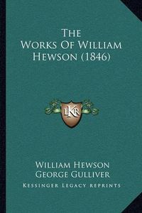 Cover image for The Works of William Hewson (1846)