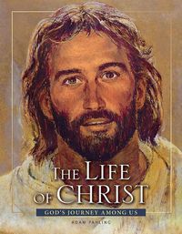 Cover image for The Life of Christ - Revised 3rd Edition