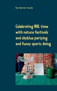 Cover image for Celebrating NHL time with nature festivals and skyblue partying and funny sports doing