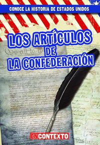 Cover image for Los Articulos de la Confederacion (the Articles of Confederation)