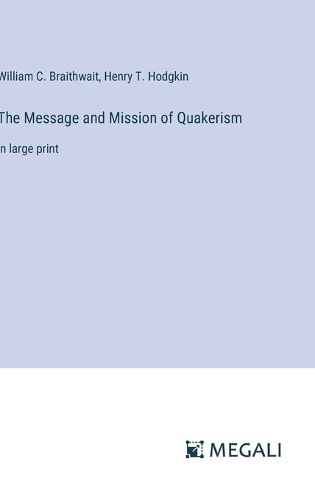 Cover image for The Message and Mission of Quakerism