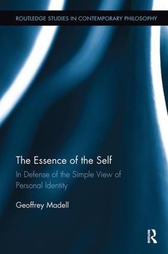 Cover image for The Essence of the Self: In Defense of the Simple View of Personal Identity