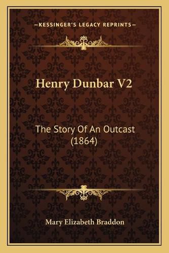 Cover image for Henry Dunbar V2: The Story of an Outcast (1864)