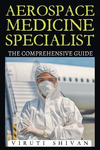 Aerospace Medicine Specialist - The Comprehensive Guide