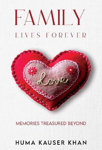 Cover image for Family Lives Forever: Memories Treasured Beyond