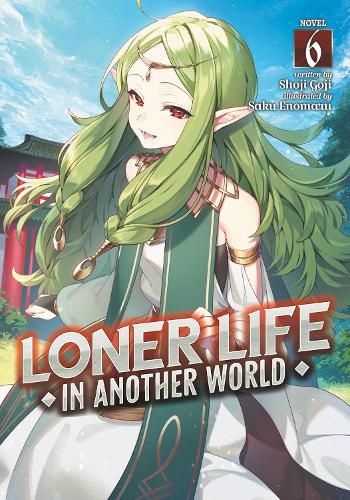 Cover image for Loner Life in Another World (Light Novel) Vol. 6