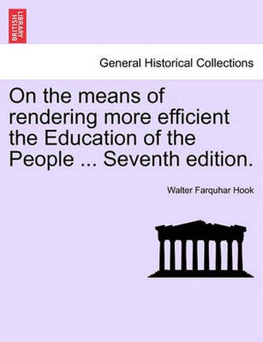 Cover image for On the Means of Rendering More Efficient the Education of the People ... Seventh Edition.