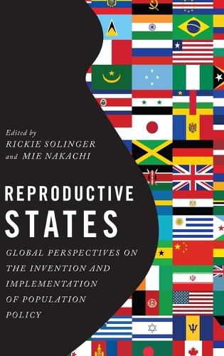 Cover image for Reproductive States: Global Perspectives on the Invention and Implementation of Population Policy
