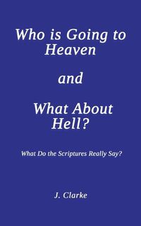 Cover image for Who is Going to Heaven and What About Hell?