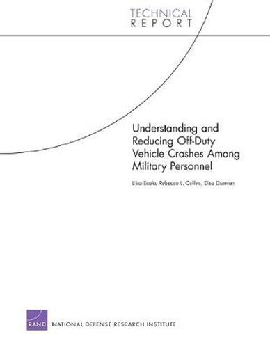 Understanding and Reducing off-Duty Vehicle Crashes Among Military Personnel