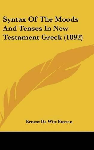 Syntax of the Moods and Tenses in New Testament Greek (1892)