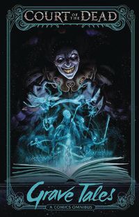 Cover image for Court of the Dead: Grave Tales: A Comics Omnibus