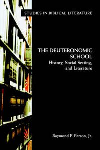 Cover image for The Deuteronomic School: History, Social Setting, and Literature