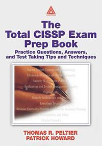 Cover image for The Total CISSP Exam Prep Book: Practice Questions, Answers, and Test Taking Tips and Techniques