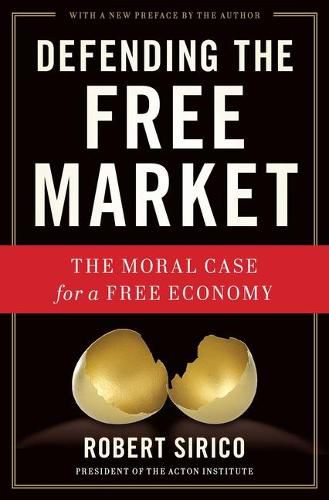 Cover image for Defending the Free Market: The Moral Case for a Free Economy