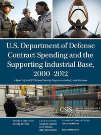 Cover image for U.S. Department of Defense Contract Spending and the Supporting Industrial Base, 2000-2012