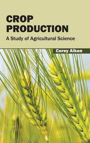 Cover image for Crop Production: A Study of Agricultural Science