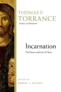 Cover image for Incarnation: The Person and Life of Christ