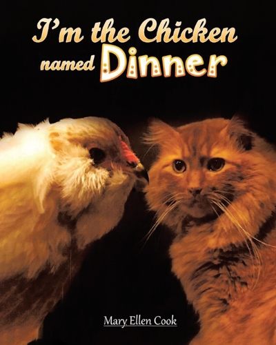 Cover image for I'm the Chicken Named Dinner