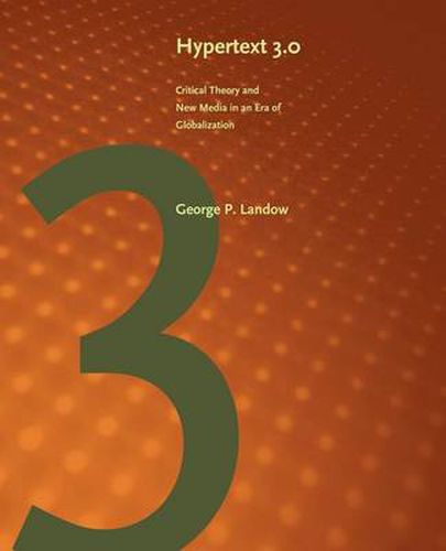 Cover image for Hypertext 3.0: Critical Theory and New Media in an Era of Globalization