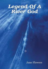 Cover image for Legend Of A River God