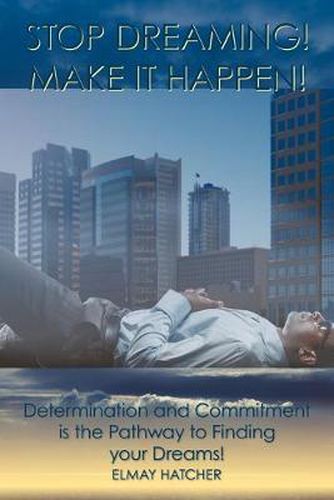 Cover image for Stop Dreaming! Make It Happen!