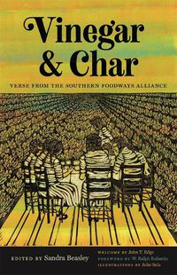 Cover image for Vinegar and Char: Verse from the Southern Foodways Alliance