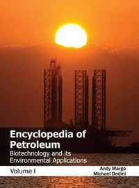 Cover image for Encyclopedia of Petroleum: Biotechnology and Its Environmental Applications (Volume I)